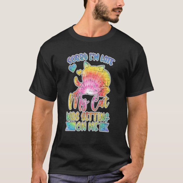T-shirt Désolé d'être en retard Mon chat était assis sur m (Devant)