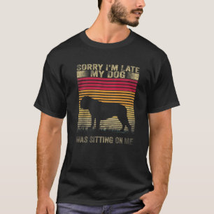T-shirt Désolé d'être en retard mon chien était assis sur