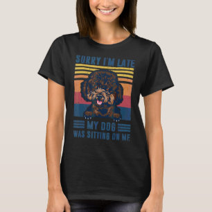 T-shirt Désolé d'être en retard, mon chien était assis sur