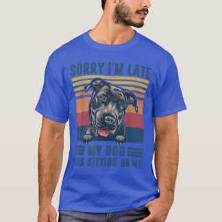 T-shirt Désolé d'être en retard mon chien était assis sur 