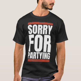 T-shirt Désolé Drôle Pour La Fête Actuelle Anniversaire Fe