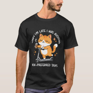 T-shirt Désolé en retard évitait les tâches non préférées 