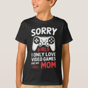 T-shirt Désolé Filles J'Aime Seulement Jeux Vidéo Et Ma Ma