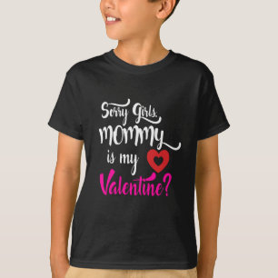 T-shirt Désolé Filles Maman est ma Saint Valentin