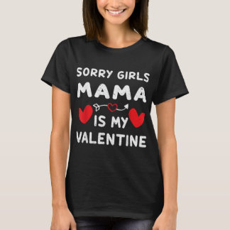 T-shirt Désolé Girl Mama est mon cadeau de Saint Valentin