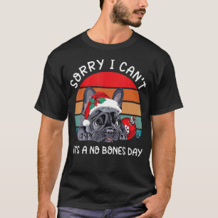 T-shirt Désolé I Canu2019t Itu2019s A No Bones Day Carlin 