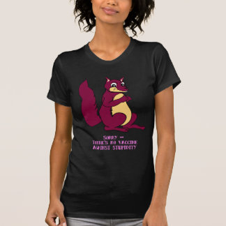 T-shirt Désolé, il n'y a aucun vaccin contre la stupidité