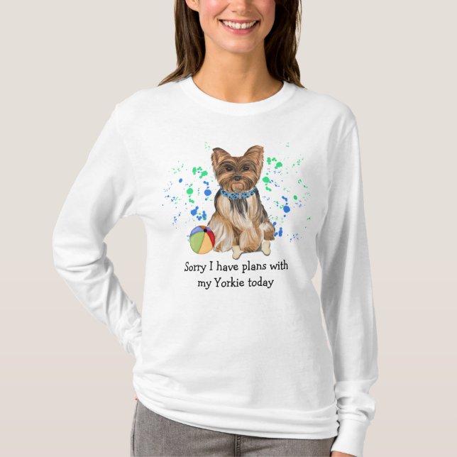 T-shirt Désolé J'Ai Des Plans Avec Mon Yorkie Aujourd'Hui (Devant)