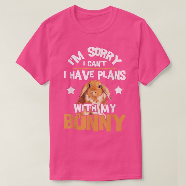 T-shirt Désolé J'Ai Des Plans Rabbit Lover Bunny Propriéta (Design devant)