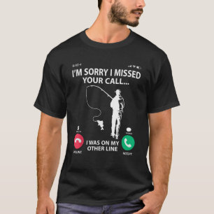 T-shirt Désolé J'ai manqué votre appel J'étais sur mon aut