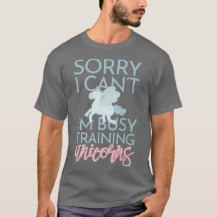 T-shirt Désolé J'Ai Occupé Formation Unicorns Mignons Imag