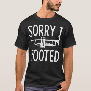 T-shirt Désolé j'ai péter - Trumpe pour trompette