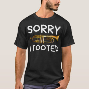 T-shirt Désolé j'ai pétété Musique de Trompette Orchestre