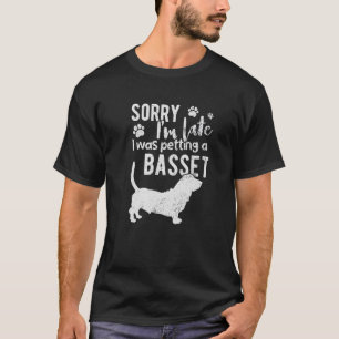 T-shirt Désolé, J'Ai Tardé À Papper Un Chien À Hound Basse