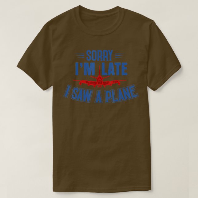 T-shirt Désolé, J'Ai Vu En Retard Un Pilote D'Avion Spotte (Design devant)
