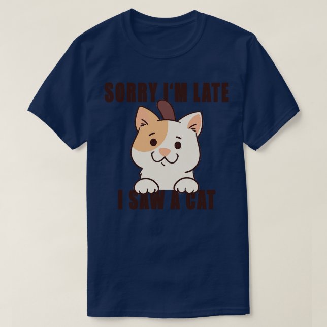T-shirt Désolé, J'Ai Vu Un Chat 8 En Retard (Design devant)