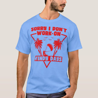 T-shirt Désolé Je N'Ai Pas Travaillé Sur Windy Days Kitesu