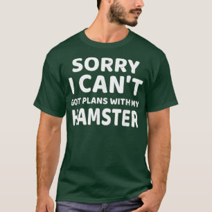 T-shirt Désolé, je ne peux pas avoir de plans avec mon ham