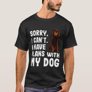 T-shirt Désolé Je Ne Peux Pas Avoir Des Plans Avec Mon Eau