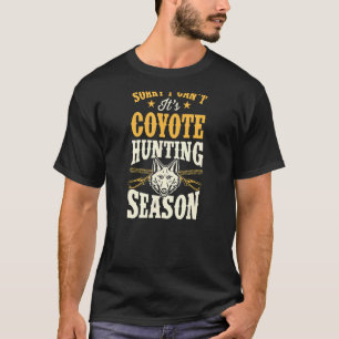 T-shirt Désolé, je ne peux pas, c'est la saison de chasse