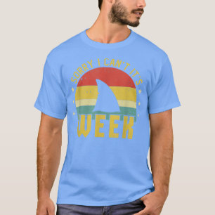 T-shirt Désolé Je ne peux pas c'est la semaine Drôle Retro