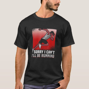 T-shirt Désolé, je ne peux pas courir Marathon Run