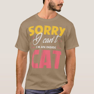 T-shirt Désolé, je ne peux pas être un chat intérieur 
