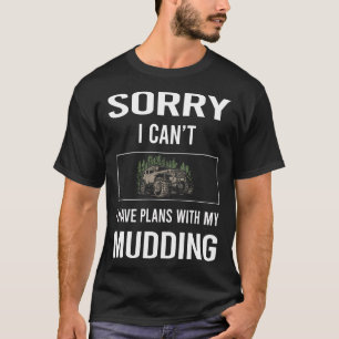 T-shirt Désolé je ne peux pas faire du Mudding
