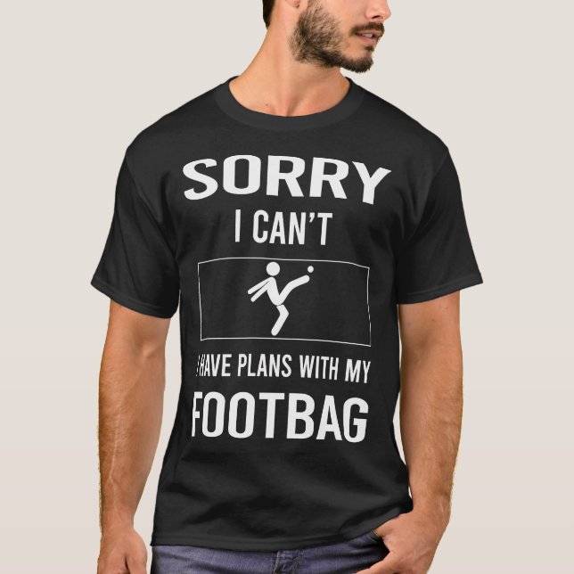 T-shirt Désolé Je Ne Peux Pas Footbag Hacky Sack (Devant)