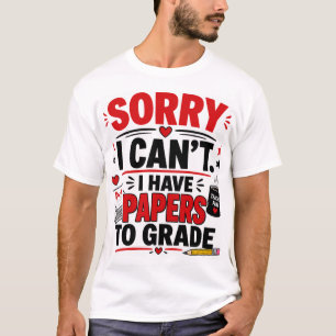 T-shirt Désolé je ne peux pas j'ai des copies à corriger