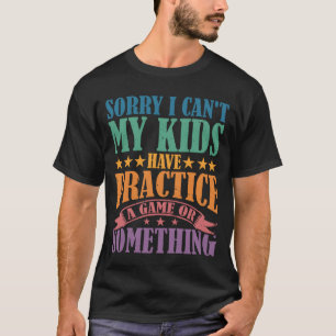 T-shirt Désolé je ne peux pas, j'ai un jeu ou quelque chos