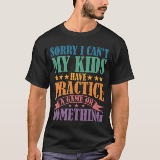 T-shirt Désolé je ne peux pas, j'ai un jeu ou quelque chos