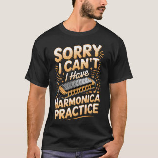 T-shirt Désolé je ne peux pas j'ai une répétition d'harmon