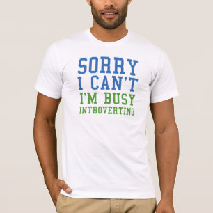 T-shirt Désolé je ne peux pas je suis occupé à