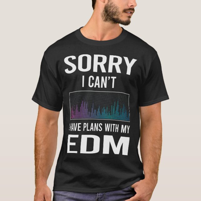 T-shirt Désolé, je ne peux pas l'EDM (Devant)