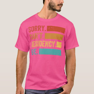 T-shirt Désolé . Je Ne Peux Pas. Résidence. Au revoir. - D