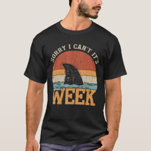 T-shirt Désolé je ne peux pas sa semaine Drôle cadeaux de