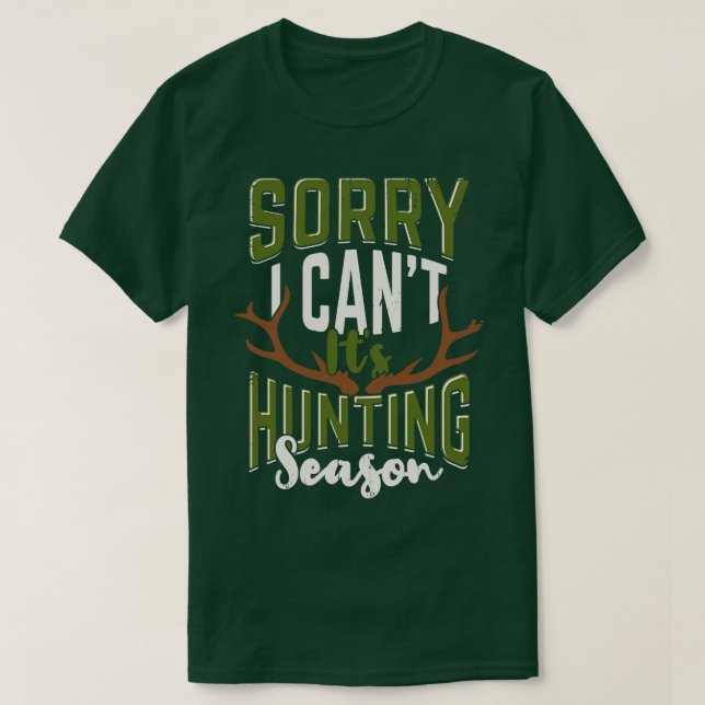 T-shirt Désolé Je Ne Peux Pas Son Chasse Saison Chasseur C (Design devant)