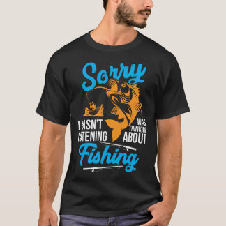 T-shirt Désolé je n'écoutais pas, je pensais à Fis