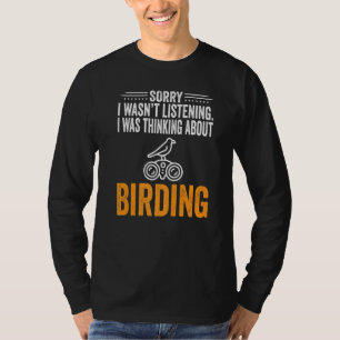 T-shirt Désolé je n'écoutais pas je pensais ornithologie B