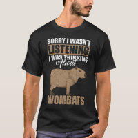 Désolé, je n'écoutais pas penser à Wombats