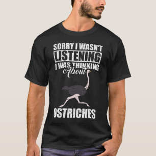T-shirt Désolé, je n'écoutais pas penser aux autruches