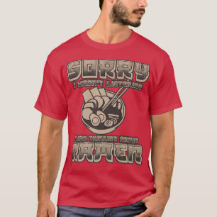 T-shirt Désolé, je n'écoutais pas que je pensais à la hont