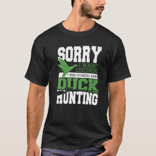 T-shirt Désolé, je n'écoutais pas que je pensais au canard