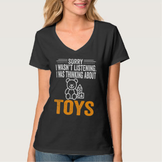 T-shirt Désolé, je n'écoutais pas que je pensais aux jouet