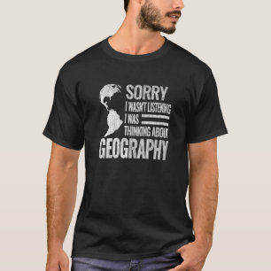 T-shirt Désolé je n'étais pas géographie professeur de car