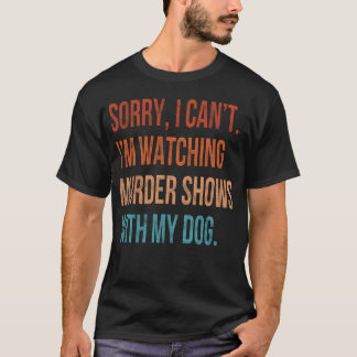 T-shirt Désolé je peux pas je regarde des émissions sur de