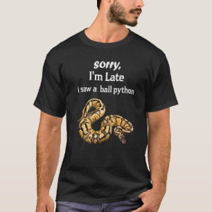 T-shirt Désolé, je suis en retard A vu un ballon Python Py