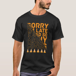 T-shirt Désolé, je suis en retard Drag Racing voiture Raci