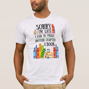 T-shirt Désolé, je suis en retard J'ai dû finir mon T-shir